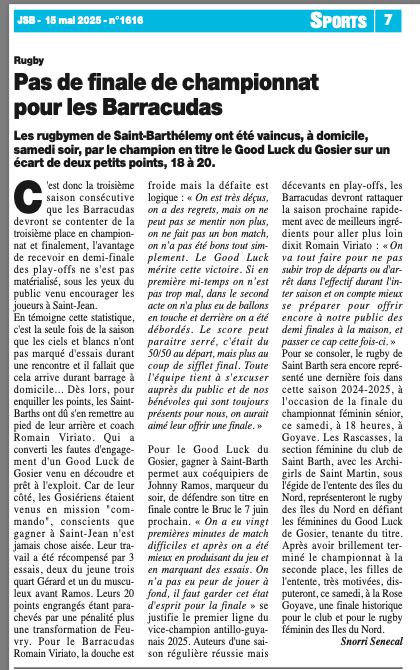 Peut être une image de texte qui dit ’Rugby Pas pour SPORTS finale de Barracudas soir, par deux champion points, done ont été vaincus, domicile, titre Good Luck du Gosier troisième Barracudas contenter nat finalement, play-offs, devront rattaquer saison matérialisé, dients pour aller Romain loin encourager l'effectif fois saison blancs d'essais durant préparer finales des durant lors. pour Saint- Toute Barths du public cre dericre fois dans coach l'occasion offrir finale du féminin venu Luck Pour le Good Luck gagner coéquipiers Car leur Goyave. Les section Saint Barth, avec soir, titre l'égide que contre iles rugby iles Après avant Ramos. points engrangés para- Barracudas ice-champion historique pour’