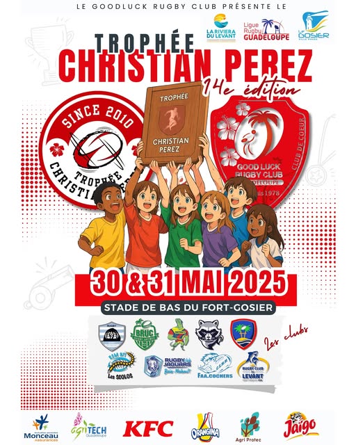 Peut être une image de football, football et texte qui dit ’LE GOODLUCK RUGBY CLUB PRESENTE LE Ligue T,ROPHÉE RIVIERA Ruaby DULEVANT GUADELOUPE GOSIER CHRISTIAN PEREZ 14e ediion TROPHEE SINCE 2010 CHRISTIAN PEREZ CHRISTI TRO GOODLUCK GOOD LUCK RUGBY RUGBYCLUB CLUB ELOUPE 30 & 31 MAI 2025 STADE DE BAS DU FORT-GOSIER RUGBYL SCOLOS clubr Les ရြိတးဦီး Makanit FAA.COCHERS LEVANT cse Monceau GGRITECH TECH CeINoAGN KFC ORANGINA AgriProtec Agri Protec Jaigo’