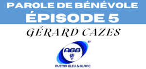 Parole de Bénévole – Episode 5 : Gérard Cazes
